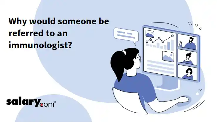 Why would someone be referred to an immunologist?