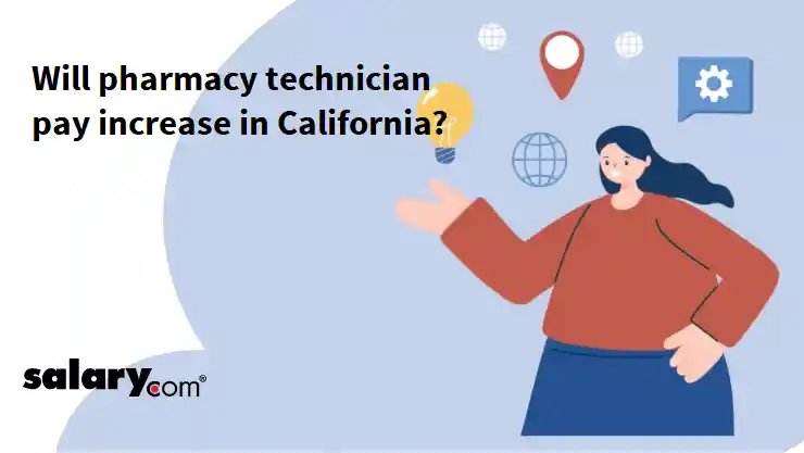 Will pharmacy technician pay increase in California?