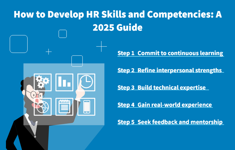 How to Develop HR Skills and Competencies: A 2025 Guide 
