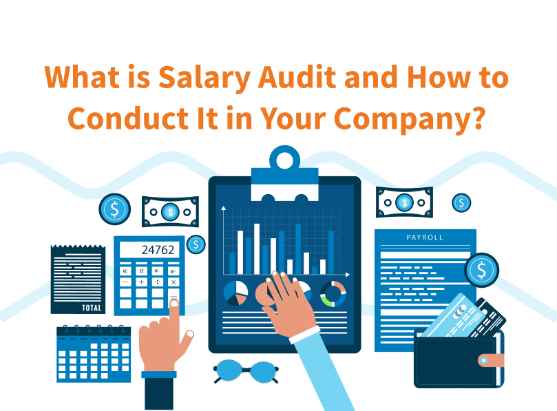 What is Salary Audit and How to Conduct It in Your Company?