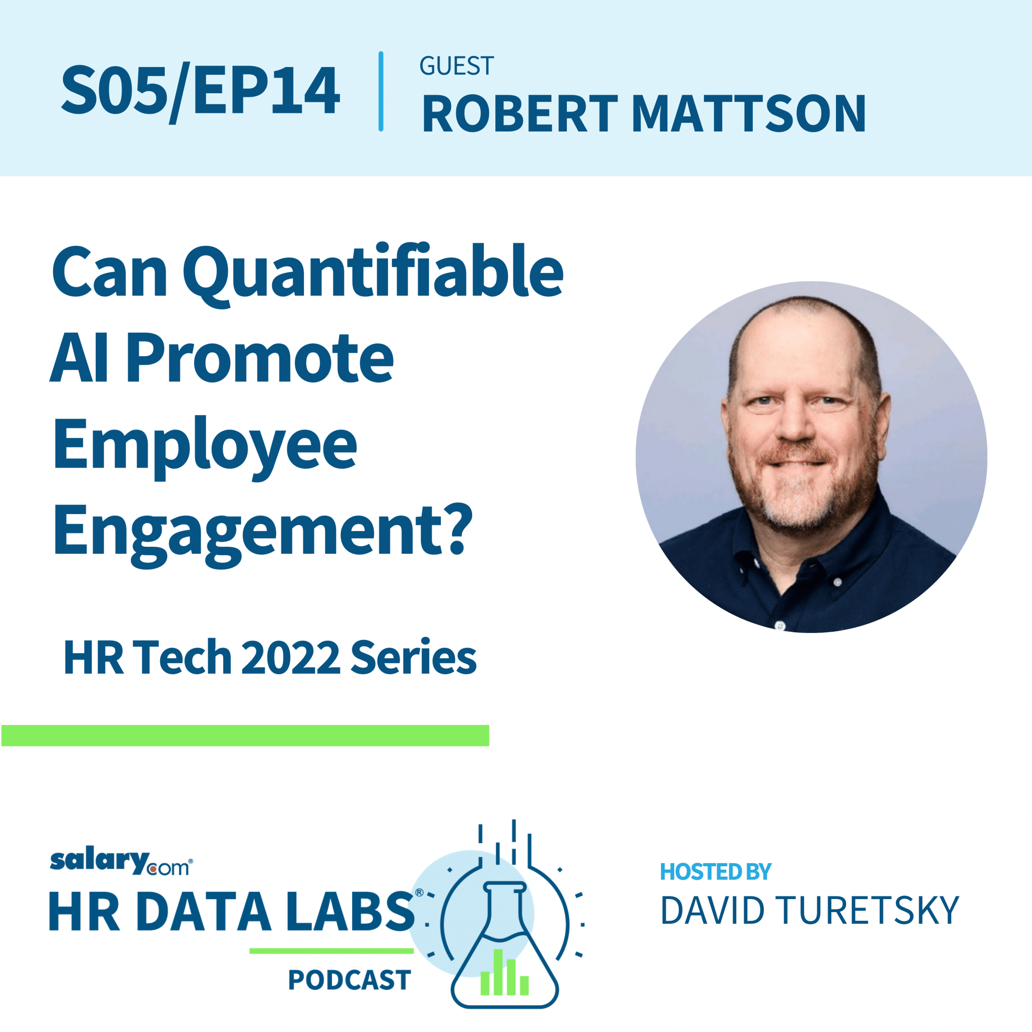 Robert Mattson – HR Tech 2022 Series – Can Quantifiable AI Promote Employee Engagement?