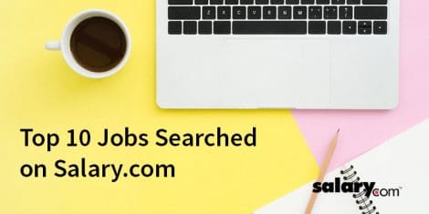 Top 10 Jobs Searched on Salary.com