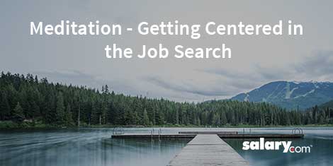Meditation - Getting Centered in the Job Search